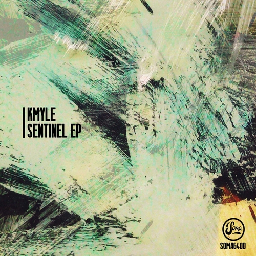 KMYLE - Sentinel EP [SOMA640D]
